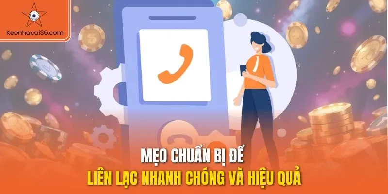 Mẹo chuẩn bị để liên lạc nhanh chóng và hiệu quả